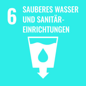 Ziele für Nachhaltige Entwicklung - 6 sauberes Wasser und Sanitäreinrichtungen