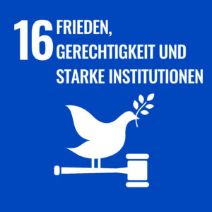 Ziele für Nachhaltige Entwicklung - 16 Frieden, Gerechtigkeit und starke Institutionen